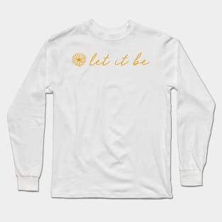 Let It Be Yellow Script Quote Long Sleeve T-Shirt